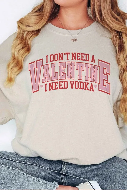 I NEED VODKA VALENTINES OVERSIZED SWEATSHIRT